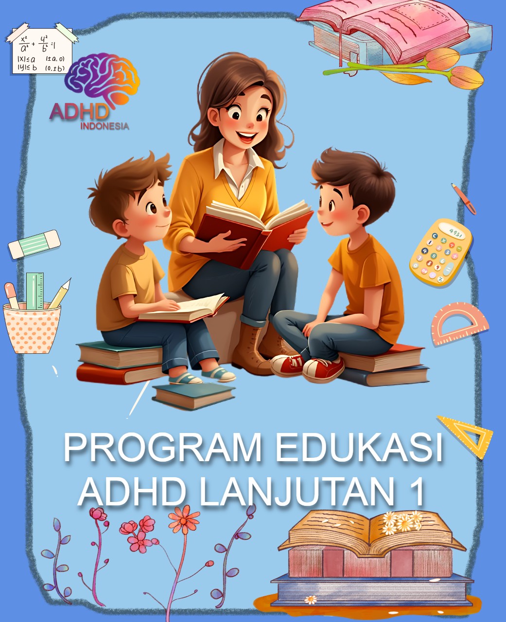 Program ADHD Indonesia Kabupaten Sumbawa Barat Edukasi Lanjutan Tahap 1 untuk Orang Tua